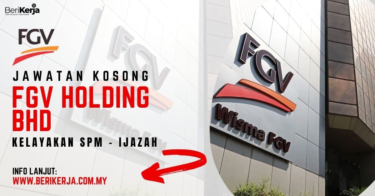 Fgv Holdings Berhad Buka Pelbagai Kekosongan Terkini Kelayakan Dari