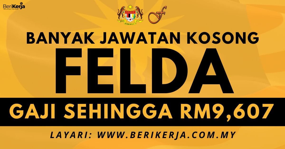 Felda Buka Pengambilan Pelbagai Jawatan Kosong Bagi Oktober Gaji