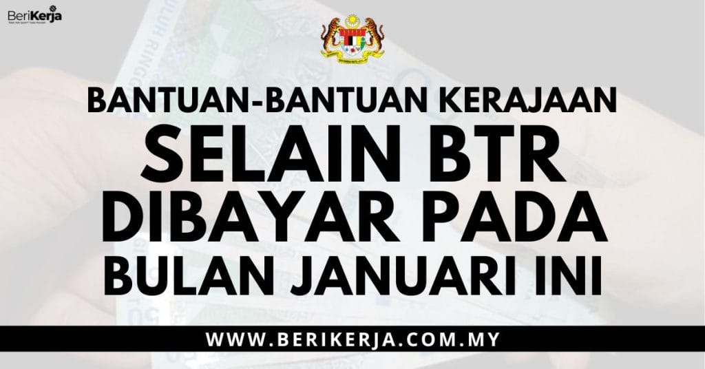 Bantuan Bantuan Kerajaan Yang Akan Dikreditkan Pada Bulan Ini