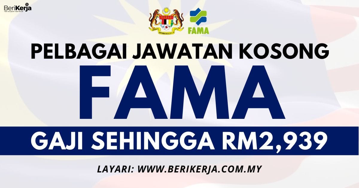 FAMA Buka Pengambilan Pelbagai Jawatan Kosong Dengan Gaji Sehingga RM2