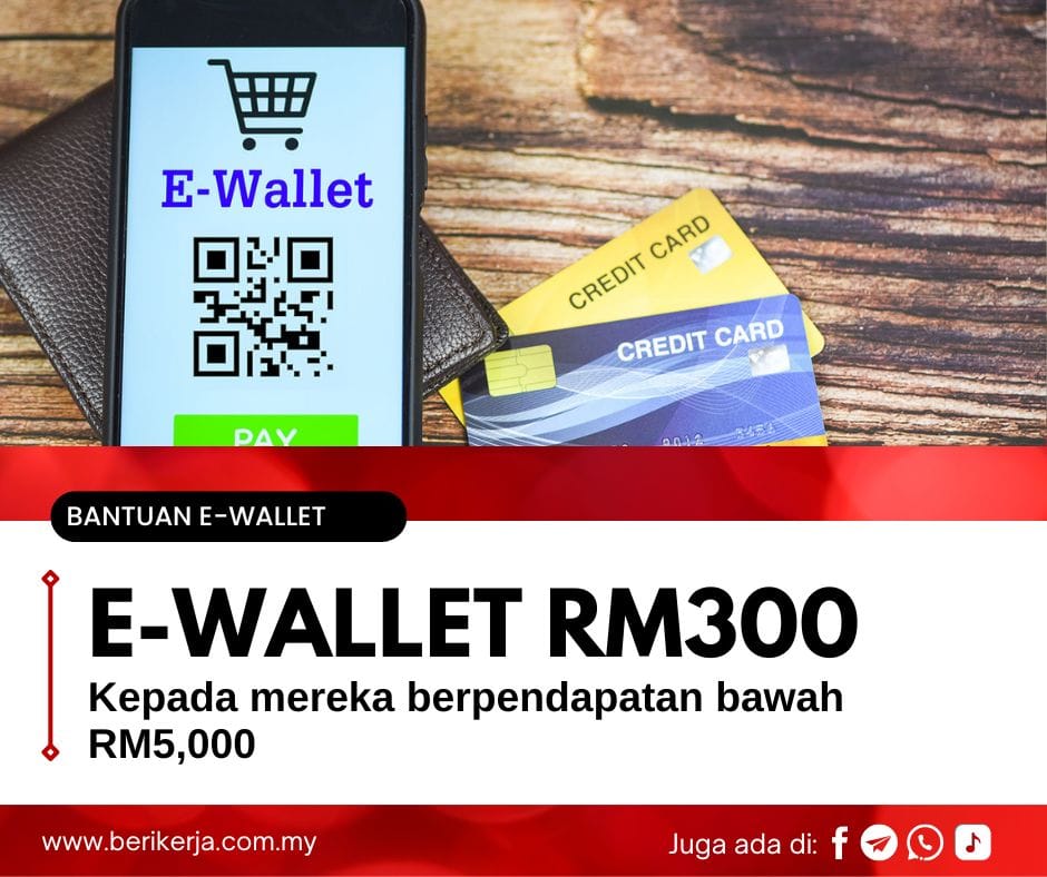 E Wallet RM300 Kepada Mereka Berpendapatan Bawah RM5 000