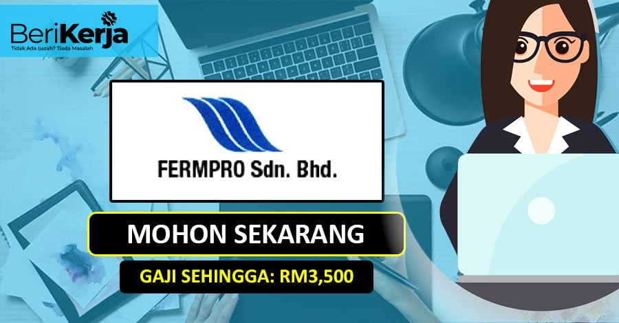 Eksekutif Sumber Manusia Pentadbiran Diperlukan Di Fermpro Sdn Bhd Gaji Sehingga Rm3 500