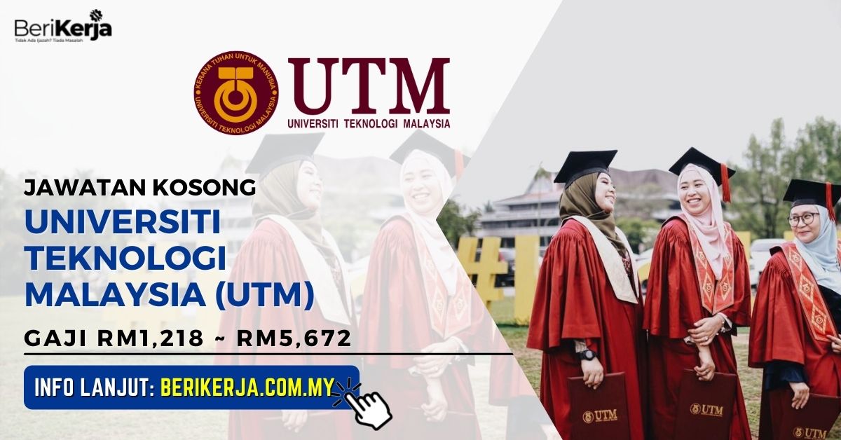 Universiti Teknologi Malaysia Buka Pelbagai Kekosongan Bukan Akademik Gaji Rm1 218 Rm5 672