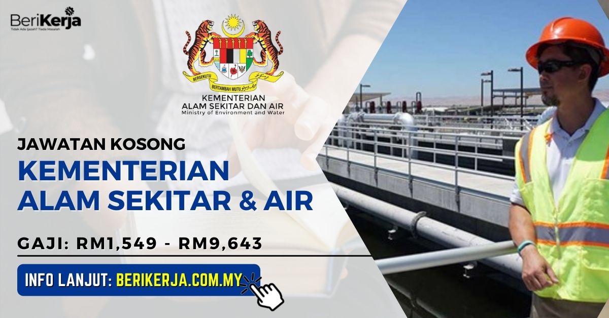 Kementerian Alam Sekitar Air Buka Kekosongan Terkini Tawaran Gaji Rm1 549 Rm9 643