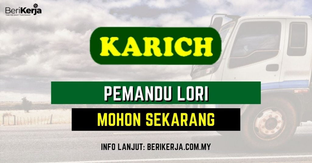 Pemandu Lori & Kelindan diperlukan di Karich Sdn Bhd ~ Tarikh tutup 10