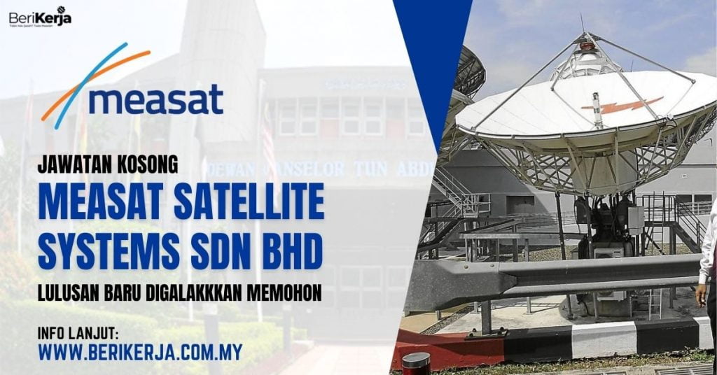 MEASAT Satellite Systems Sdn Bhd buka kekosongan terkini Lulusan baru