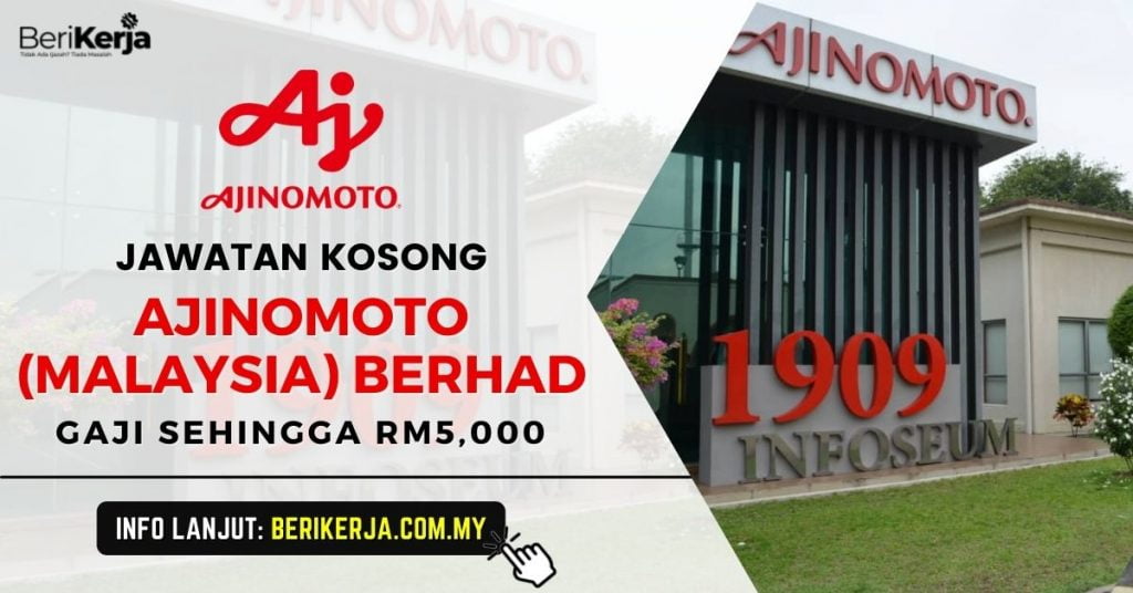Ajinomoto Malaysia Berhad Buka Pelbagai Kekosongan Jawatan Gaji