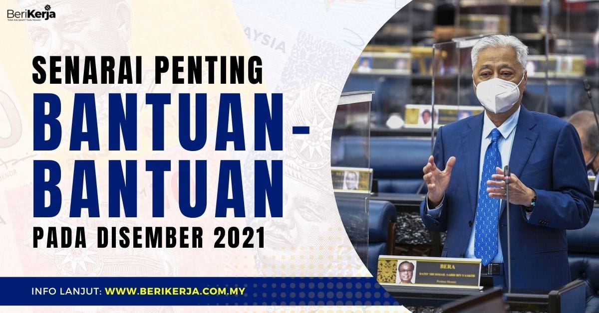 Senarai Bantuan-bantuan Penting Pada Bulan Disember 2021 Yang Kita ...