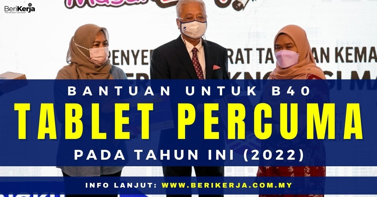 Bantuan Tablet Percuma Untuk B40 Pada Tahun Ini: Tarikh Mula ...