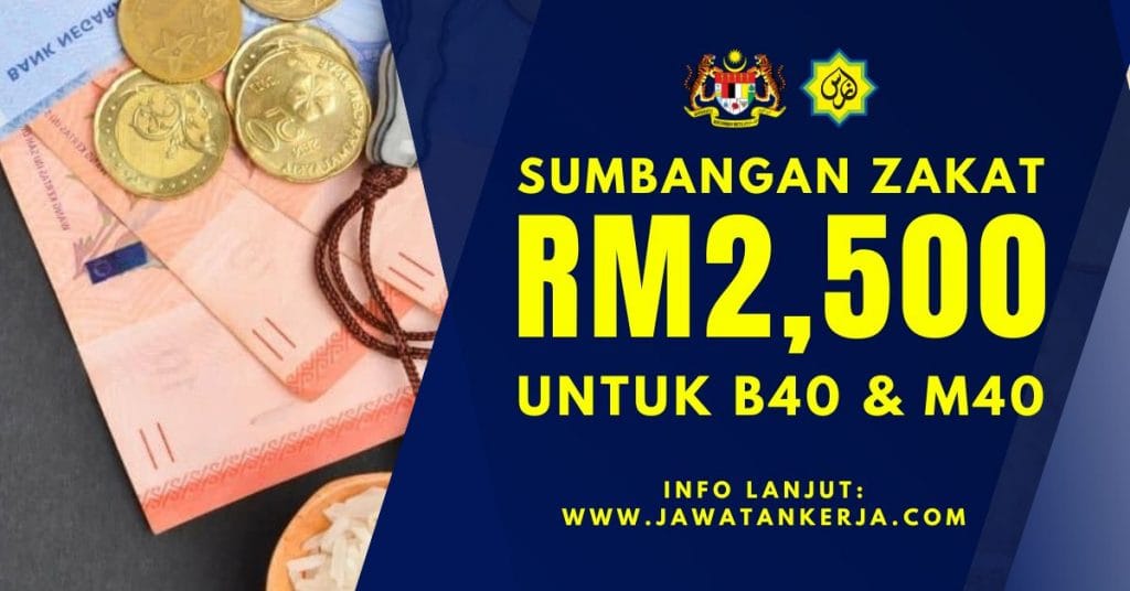 Sumbangan Zakat Sehingga RM2,500 'one-off' Untuk B40 & M40