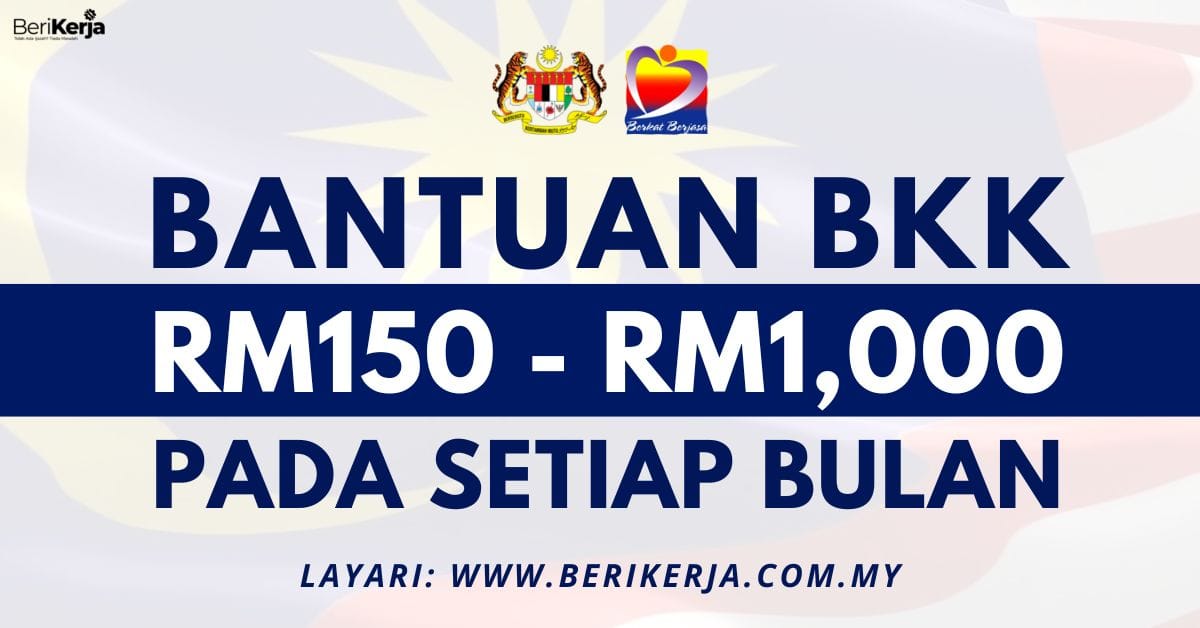 Cara Memohon BKK RM150 - RM1,000 Setiap Bulan