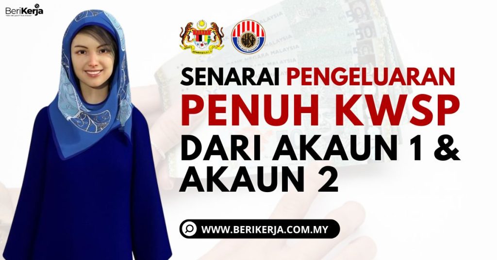 Senarai Perkara Yang Membenarkan Pengeluaran Penuh Kwsp Dari Akaun Akaun