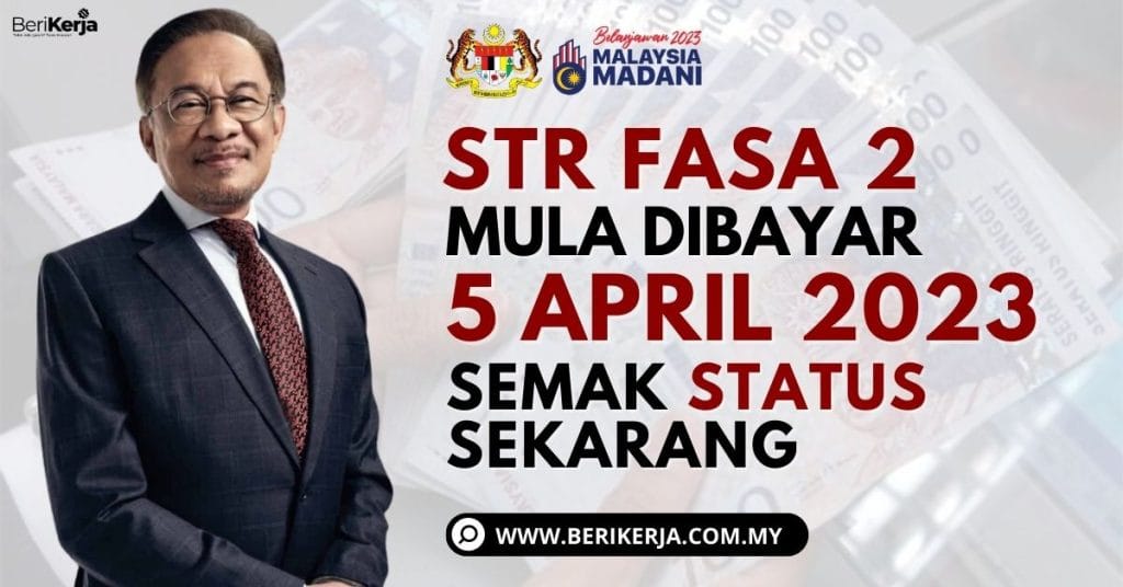 Str Fasa Mula Dibayar April Ini Jumlah Bayaran Cara Semak Status Kelulusan