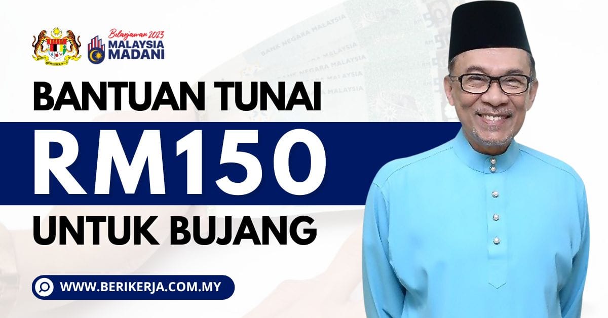 Bantuan Tunai RM150 Untuk Golongan Bujang Tahun 2023: Cara Semak Status ...