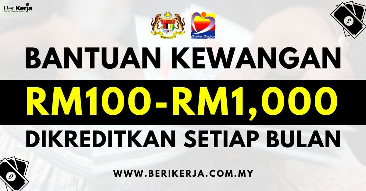 Bantuan RM100 - RM1,000 Setiap Bulan Untuk Rakyat Malaysia: Syarat ...