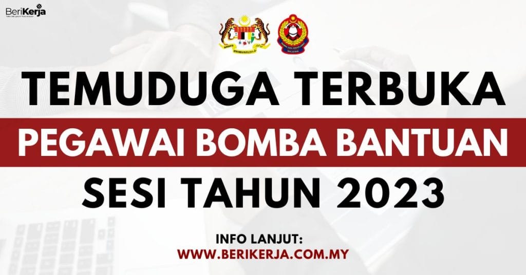 Temuduga Terbuka Pengambilan Pegawai Bomba Bantuan Tahun 2023: Tarikh ...