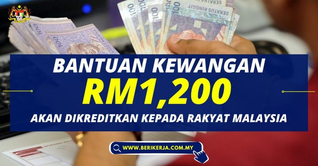 Bantuan Kewangan RM1,200 Akan Dikreditkan Kepada Rakyat Malaysia ...