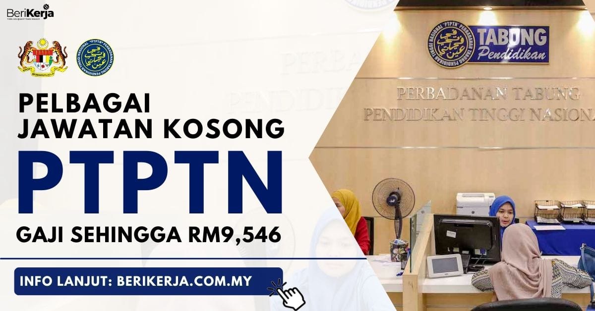 Ptptn Buka Pelbagai Jawatan Kosong Dengan Gaji Sehingga Rm Mohon Secara Online