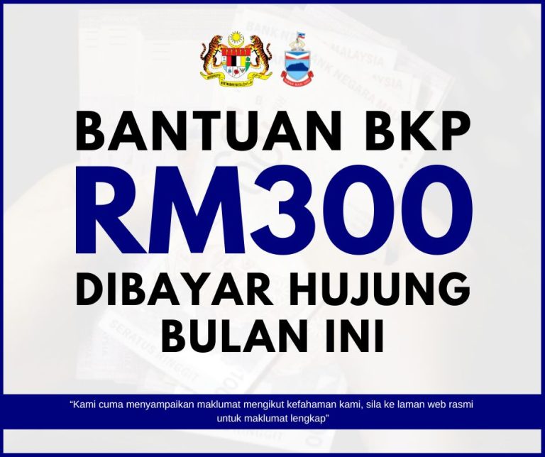 Bantuan BKP RM300 akan dibayar hujung bulan ini: Semak kelayakan & senarai penuh penerima
