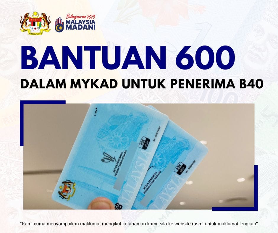 Bantuan RM600 Dalam MyKad Untuk Penerima B40: Senarai Yang Layak & Cara ...