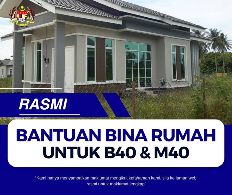 Bantuan Bina Rumah untuk semua rakyat Malaysia: Golongan B40 & M40 boleh memohon