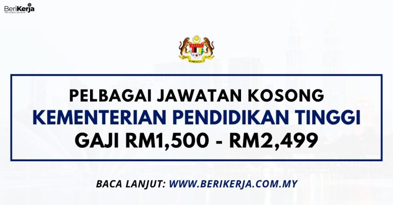 Pelbagai jawatan kosong Kementerian Pendidikan Tinggi (KPT): Gaji RM1,500 hingga RM2,499