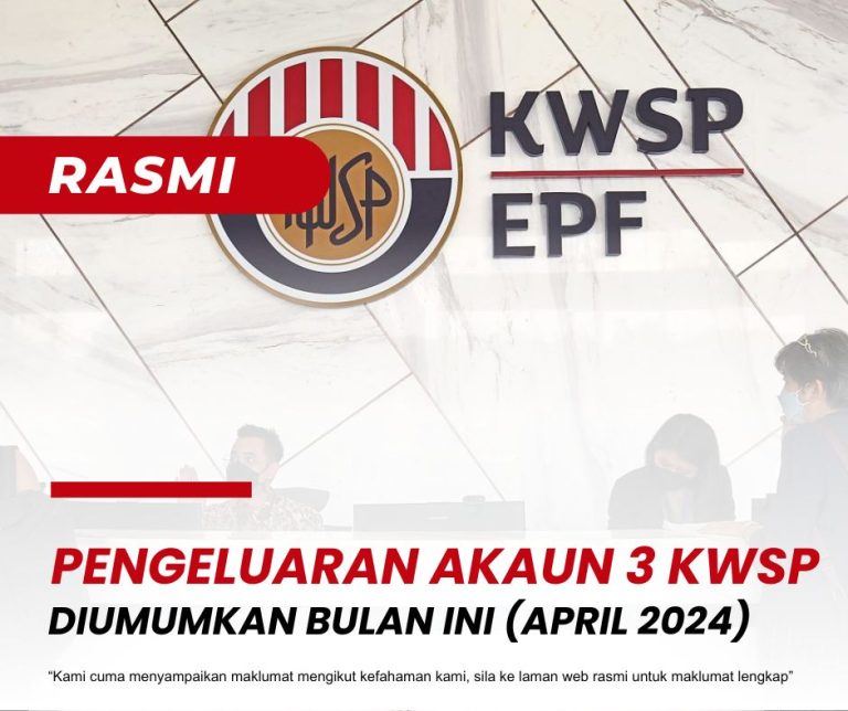 Pengeluaran Akaun 3 KWSP diumumkan bulan ini (April 2024): Ini adalah penjelasan tentangnya