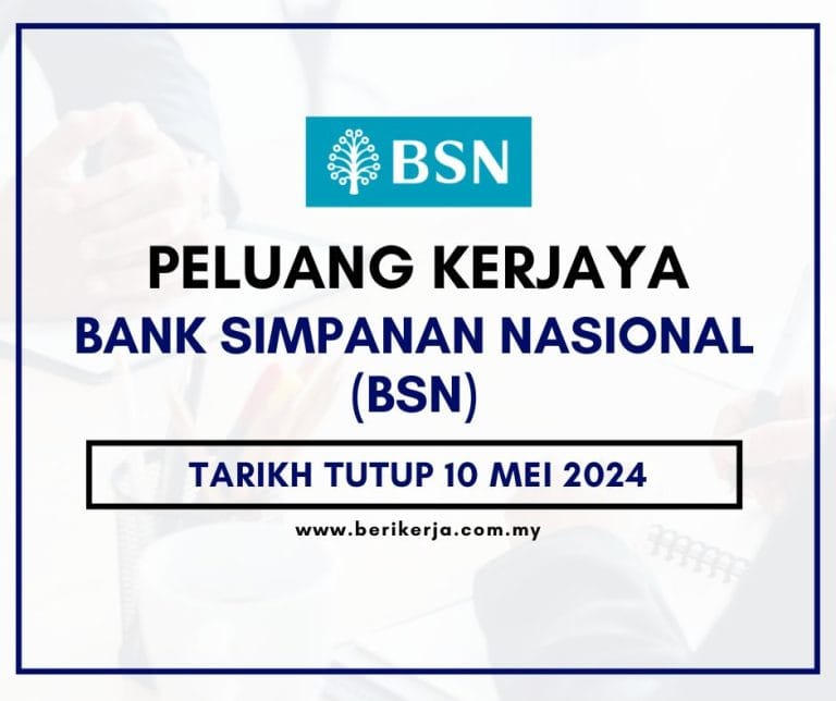 Peluang kerjaya bersama Bank Simpanan Nasional (BSN): Permohonan dibuka sehingga 10 Mei 2024