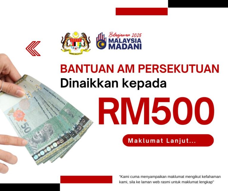 Bantuan Am Persekutuan dinaikkan kepada RM500: Berikut syarat-syarat & Cara memohonnya