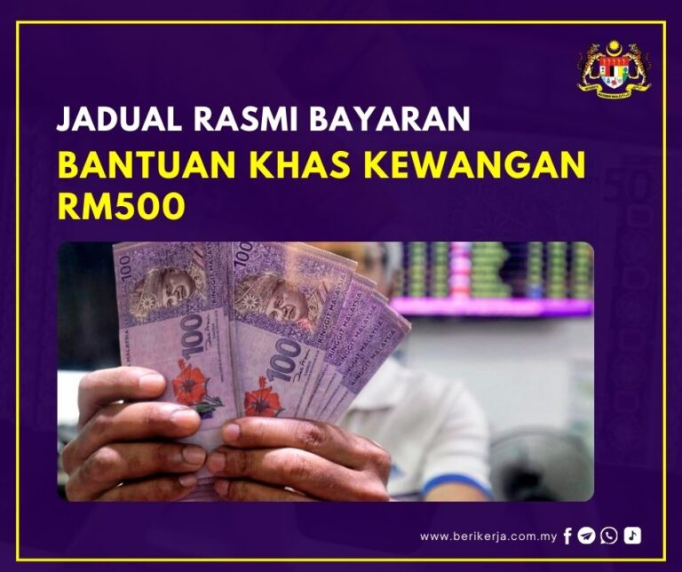 Jadual Rasmi Pembayaran Bantuan Khas Kewangan RM500 dan Senarai Penuh Penerimanya