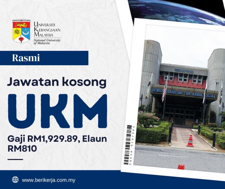 Jawatan Kosong Universiti Kebangsaan Malaysia (UKM) ~ Gaji RM1,929.89, Elaun RM810