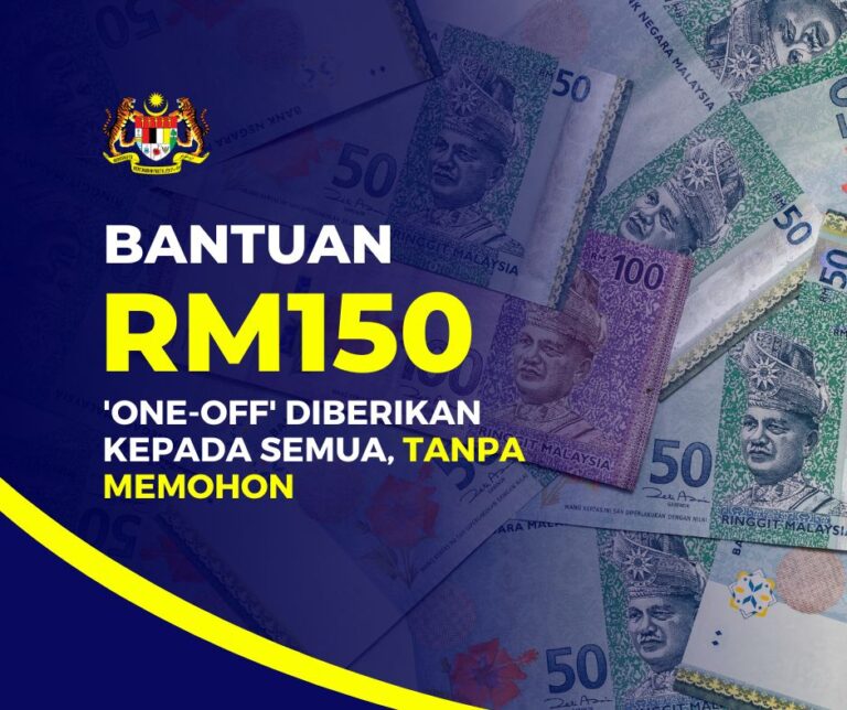 Bantuan RM150 'One-Off' diberikan kepada semua, tanpa memohon: Dibayar bulan depan