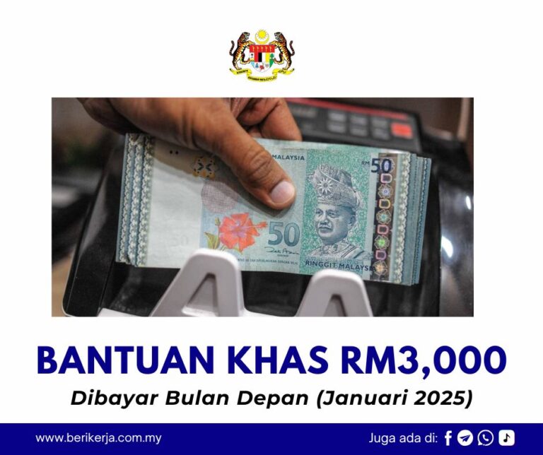 Bantuan Khas RM3,000 Dibayar Bulan Depan (Januari 2025): Secara Automatik & Tak Perlu Memohon