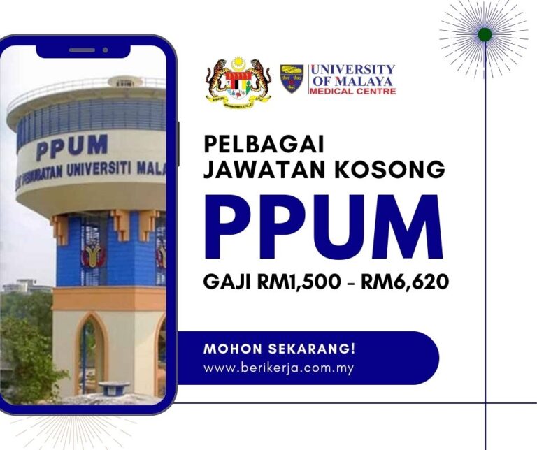 Pelbagai Jawatan Kosong Pusat Perubatan Universiti Malaya (PPUM): Gaji RM1,500 - RM6,620