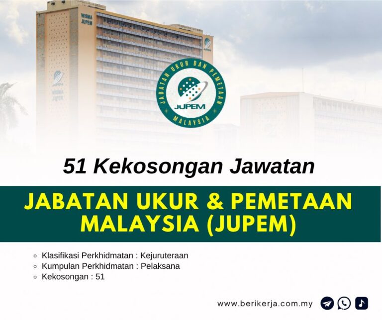 51 Kekosongan Jawatan di Jabatan Ukur & Pemetaan Malaysia (JUPEM): Mohon Sekarang