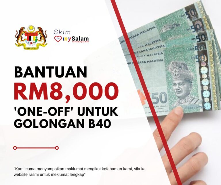 Bantuan RM8,000 'One-Off' Untuk Golongan B40: Ini Maklumat Penuh MySalam 2025