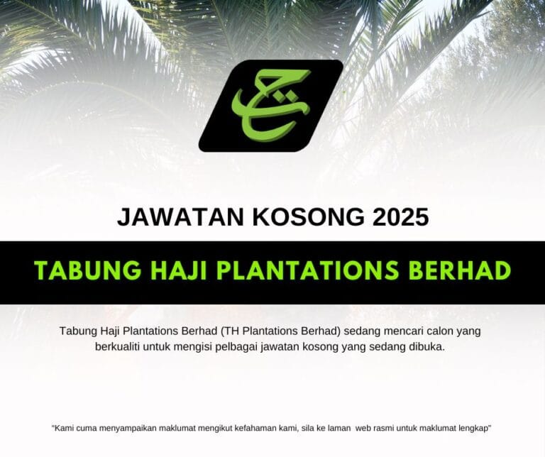 Jawatan Kosong Tabung Haji Plantations Berhad Tahun 2025: Berikut Senarai Jawatan Ditawarkan